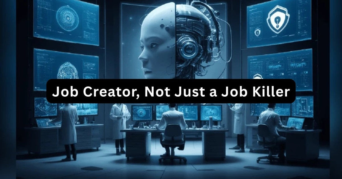AI: A Job Creator, Not Just a Job Killer