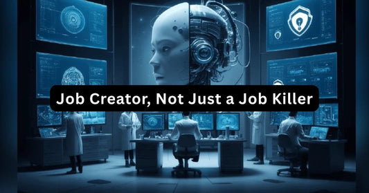 AI: A Job Creator, Not Just a Job Killer