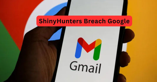 ShinyHunters Breach Google